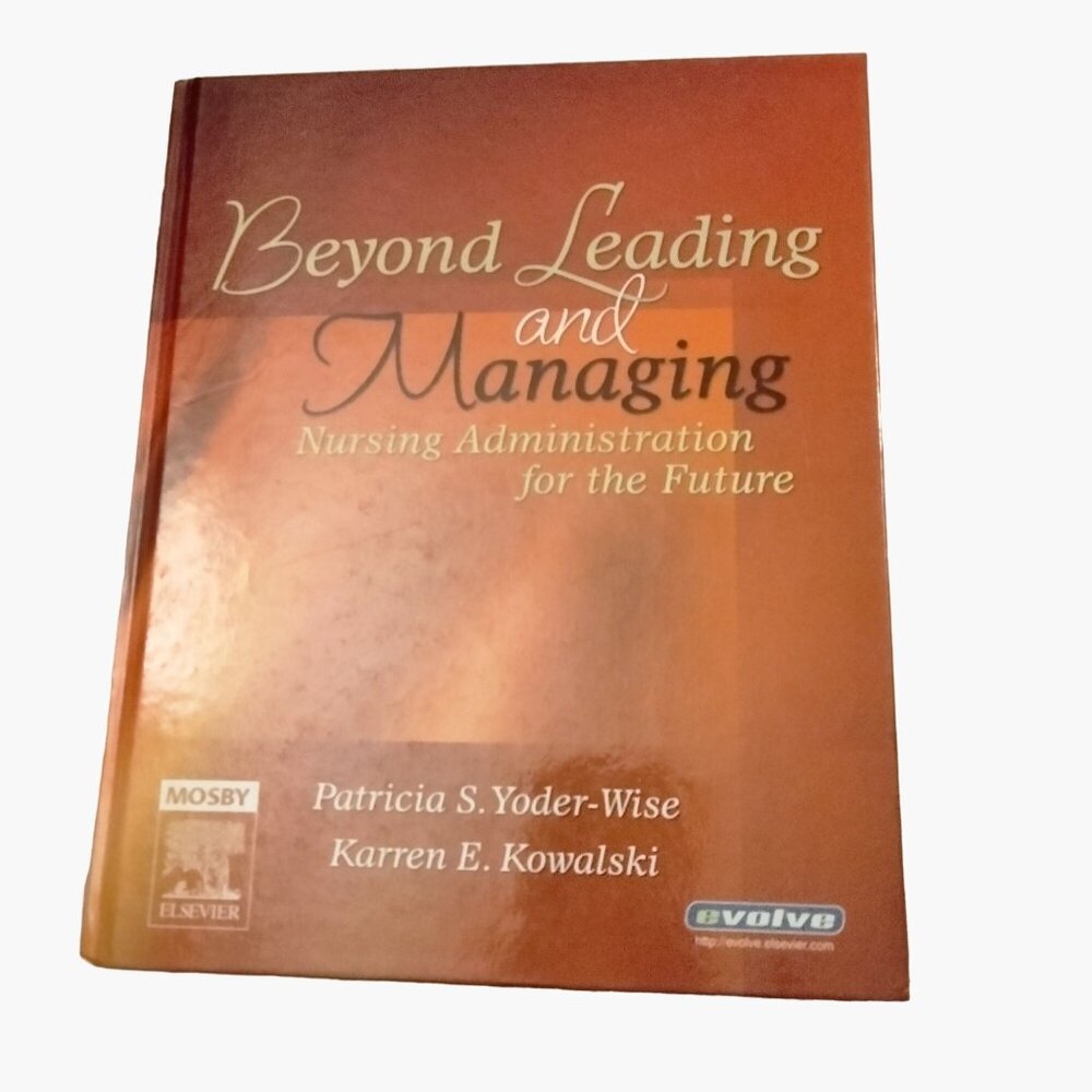 Beyond Leading and Managing Nursing Administration Yoder Kowalski Signed Book